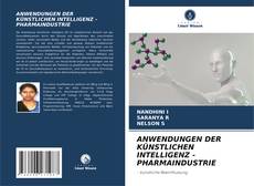 ANWENDUNGEN DER KÜNSTLICHEN INTELLIGENZ - PHARMAINDUSTRIE kitap kapağı