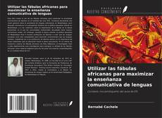 Copertina di Utilizar las fábulas africanas para maximizar la enseñanza comunicativa de lenguas