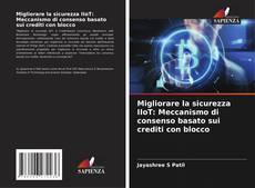 Bookcover of Migliorare la sicurezza IIoT: Meccanismo di consenso basato sui crediti con blocco
