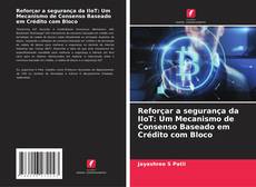 Copertina di Reforçar a segurança da IIoT: Um Mecanismo de Consenso Baseado em Crédito com Bloco