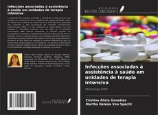 Capa do livro de Infecções associadas à assistência à saúde em unidades de terapia intensiva 