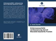Portada del libro de Unterwasserbild- verbesserung durch Wavelet-basierte Fusion