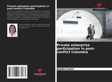 Capa do livro de Private enterprise participation in post-conflict Colombia 