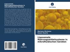 Buchcover von Liposomale Nahrungsmittelsysteme in mikrofluidischen Geräten