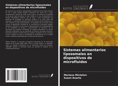Capa do livro de Sistemas alimentarios liposomales en dispositivos de microfluidos 