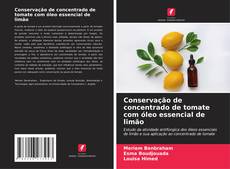 Borítókép a  Conservação de concentrado de tomate com óleo essencial de limão - hoz