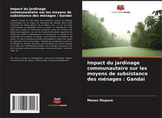 Bookcover of Impact du jardinage communautaire sur les moyens de subsistance des ménages : Gandai