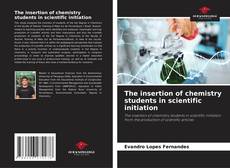 Обложка The insertion of chemistry students in scientific initiation