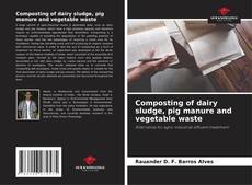 Обложка Composting of dairy sludge, pig manure and vegetable waste