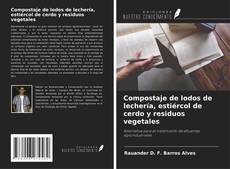 Buchcover von Compostaje de lodos de lechería, estiércol de cerdo y residuos vegetales