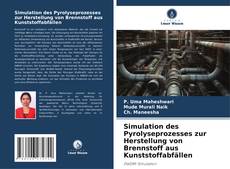 Bookcover of Simulation des Pyrolyseprozesses zur Herstellung von Brennstoff aus Kunststoffabfällen