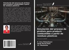 Bookcover of Simulación del proceso de pirólisis para producir combustible a partir de residuos plásticos
