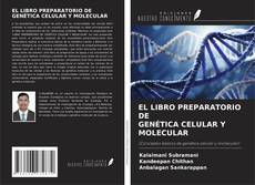 EL LIBRO PREPARATORIO DE GENÉTICA CELULAR Y MOLECULAR的封面