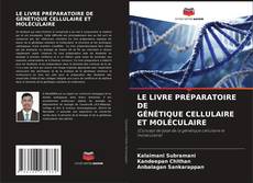 Buchcover von LE LIVRE PRÉPARATOIRE DE GÉNÉTIQUE CELLULAIRE ET MOLÉCULAIRE