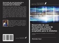 Bookcover of Desarrollo de una formulación a base de plantas globalmente aceptable para la diabetes