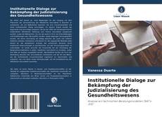Buchcover von Institutionelle Dialoge zur Bekämpfung der Judizialisierung des Gesundheitswesens