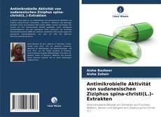 Capa do livro de Antimikrobielle Aktivität von sudanesischen Ziziphus spina-christi(L.)-Extrakten 