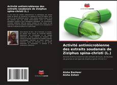 Couverture de Activité antimicrobienne des extraits soudanais de Ziziphus spina-christi (L.)