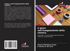 Copertina di Il gioco nell'insegnamento della chimica