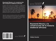 Portada del libro de Raymond Mauny y la construcción de la historia medieval africana