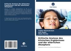 Kritische Analyse des klinischen Ergebnisses und der elterlichen Akzeptanz的封面