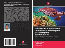 Uma técnica melhorada de melhoria de imagem para imagens subaquáticas的封面