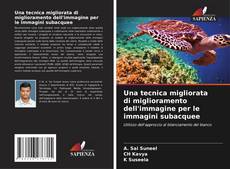Capa do livro de Una tecnica migliorata di miglioramento dell'immagine per le immagini subacquee 