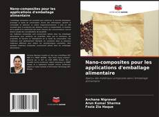 Bookcover of Nano-composites pour les applications d'emballage alimentaire