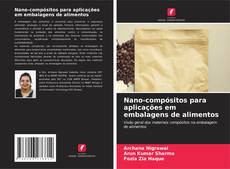 Nano-compósitos para aplicações em embalagens de alimentos的封面