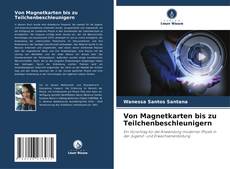 Von Magnetkarten bis zu Teilchenbeschleunigern的封面