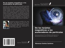 Buchcover von De las tarjetas magnéticas a los aceleradores de partículas