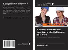 Bookcover of El Derecho como forma de garantizar la dignidad humana de la mujer