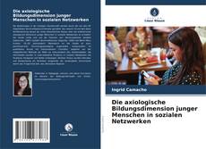 Capa do livro de Die axiologische Bildungsdimension junger Menschen in sozialen Netzwerken 