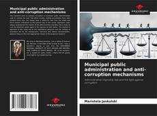 Capa do livro de Municipal public administration and anti-corruption mechanisms 