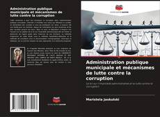 Portada del libro de Administration publique municipale et mécanismes de lutte contre la corruption