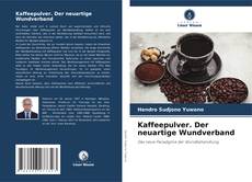 Capa do livro de Kaffeepulver. Der neuartige Wundverband 
