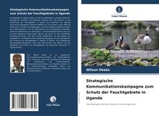 Buchcover von Strategische Kommunikationskampagne zum Schutz der Feuchtgebiete in Uganda