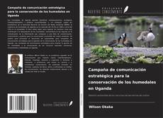 Campaña de comunicación estratégica para la conservación de los humedales en Uganda kitap kapağı