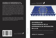 Copertina di UN MODELO DE TRANSFERENCIA DE LA EXPERIENCIA DE INTEGRACIÓN EN LA UE