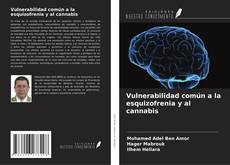 Bookcover of Vulnerabilidad común a la esquizofrenia y al cannabis