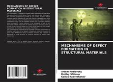 Buchcover von MECHANISMS OF DEFECT FORMATION IN STRUCTURAL MATERIALS