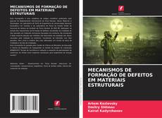 MECANISMOS DE FORMAÇÃO DE DEFEITOS EM MATERIAIS ESTRUTURAIS kitap kapağı