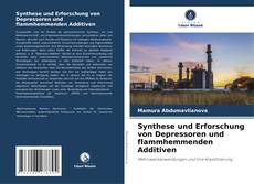 Synthese und Erforschung von Depressoren und flammhemmenden Additiven kitap kapağı