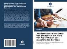 Akademischer Fortschritt von Studenten mit Hilfe von Algorithmen des maschinellen Lernens kitap kapağı