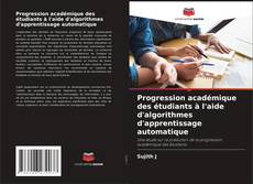 Copertina di Progression académique des étudiants à l'aide d'algorithmes d'apprentissage automatique