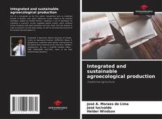 Bookcover of Integrated and sustainable agroecological production