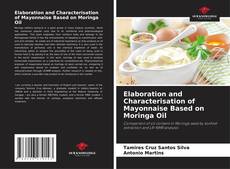 Capa do livro de Elaboration and Characterisation of Mayonnaise Based on Moringa Oil 