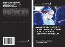Обложка AVANCES RECIENTES EN LA RECONSTRUCCIÓN DE LA ARTICULACIÓN TEMPOROMANDIBULAR