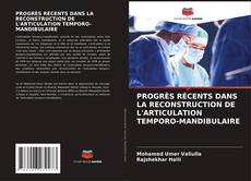 Portada del libro de PROGRÈS RÉCENTS DANS LA RECONSTRUCTION DE L'ARTICULATION TEMPORO-MANDIBULAIRE