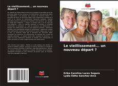 Buchcover von Le vieillissement... un nouveau départ ?